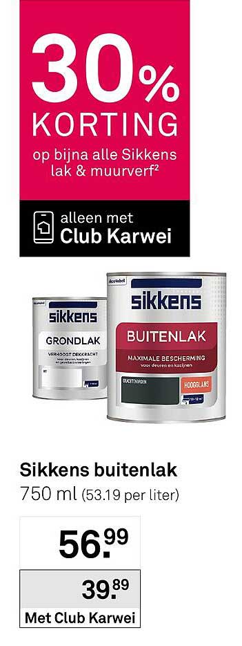 Sikkens buitenlak 30% korting op bijna alle Sikkens lak & muurverf² alleen met Club Karwei