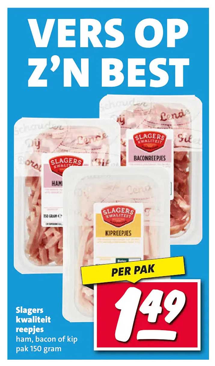 Slagers kwaliteit reepjes ham, bacon of kip pak 150 gram PER PAK
