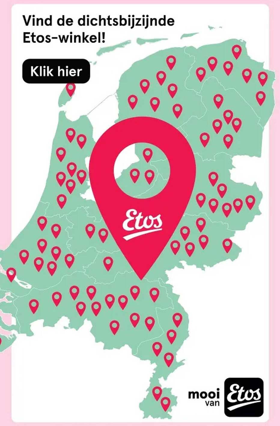 Vind de dichtstbijzijnde Etos-winkel! Klik hier