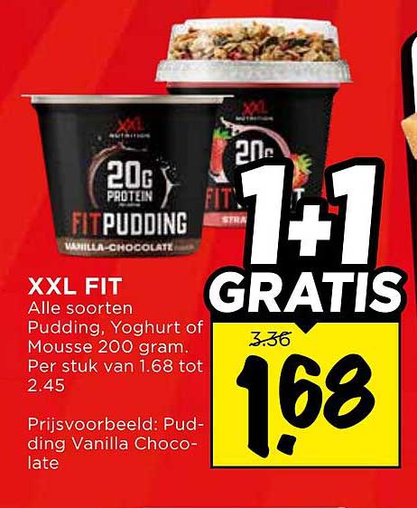 XXL FIT Alle soorten Pudding, Yoghurt of Mousse 200 gram 1+1 GRATIS