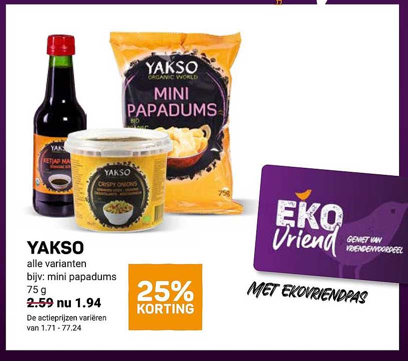 YAKSO alle varianten bijv: mini papadums 75 g 25% KORTING