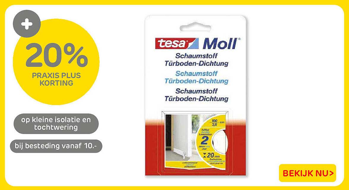 20% Praxis Plus korting op kleine isolatie en tochtwering bij besteding vanaf 10.-