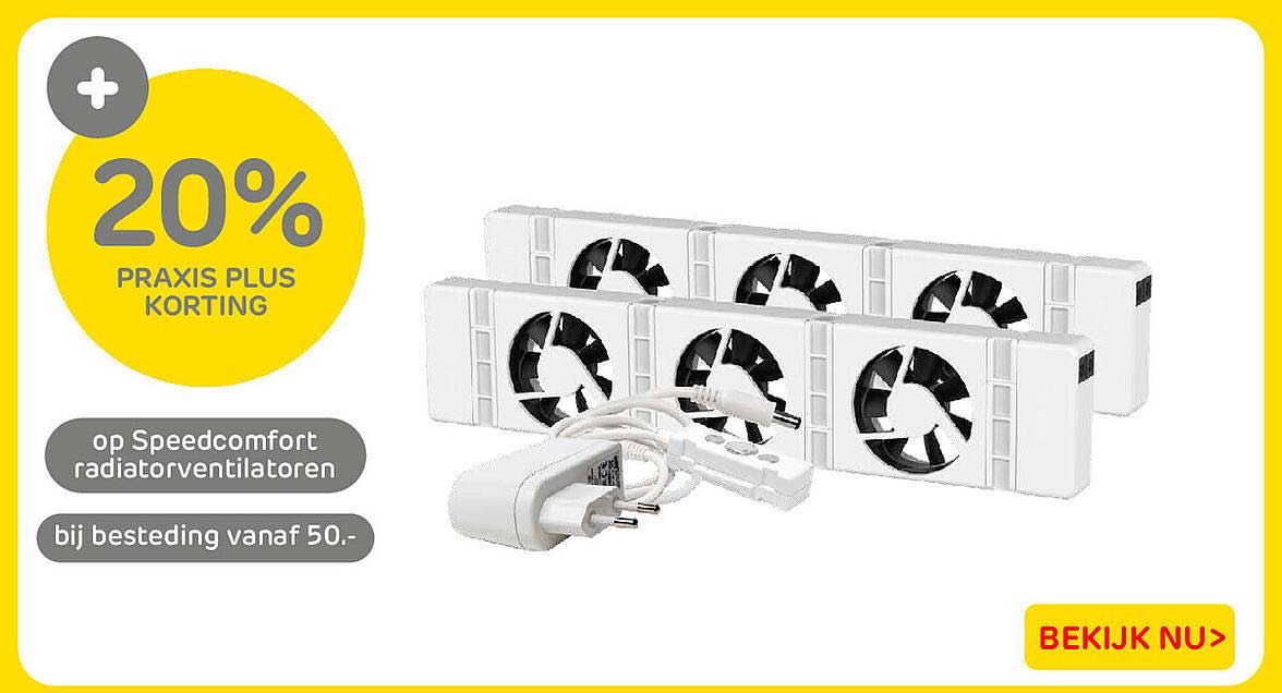 20% Praxis Plus korting op Speedcomfort radiatorventilatoren bij besteding vanaf 50.-