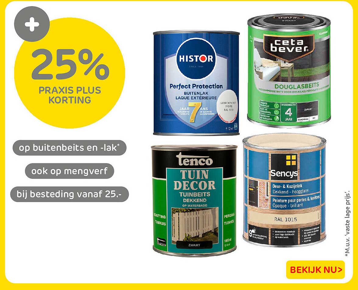 25% Praxis Plus korting op buitenbeits en -lak* ook op mengverf bij besteding vanaf 25.-