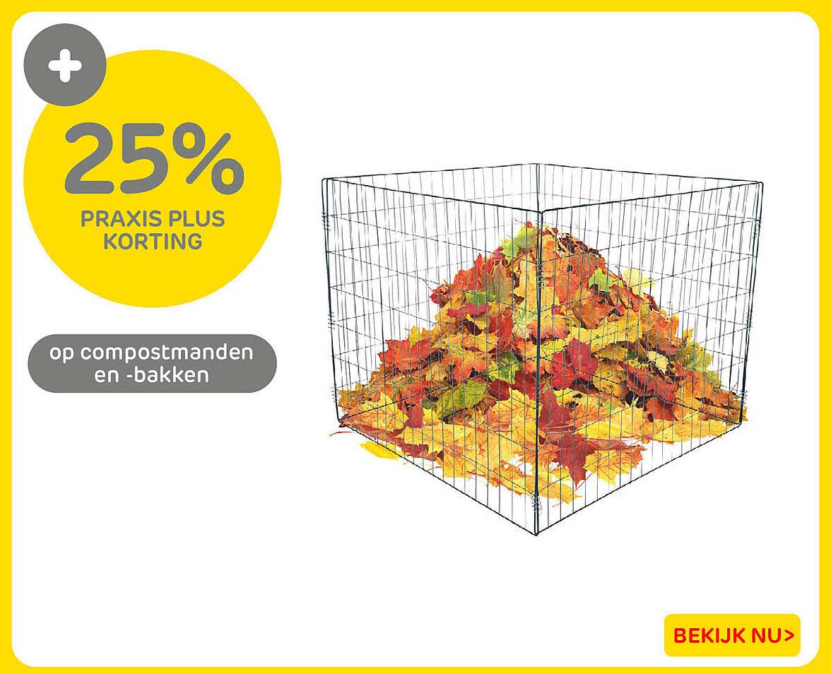 25% PRAXIS PLUS KORTING op compostmanden en -bakken