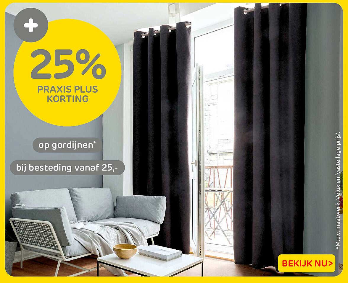 25% Praxis Plus korting op gordijnen* bij besteding vanaf 25,-