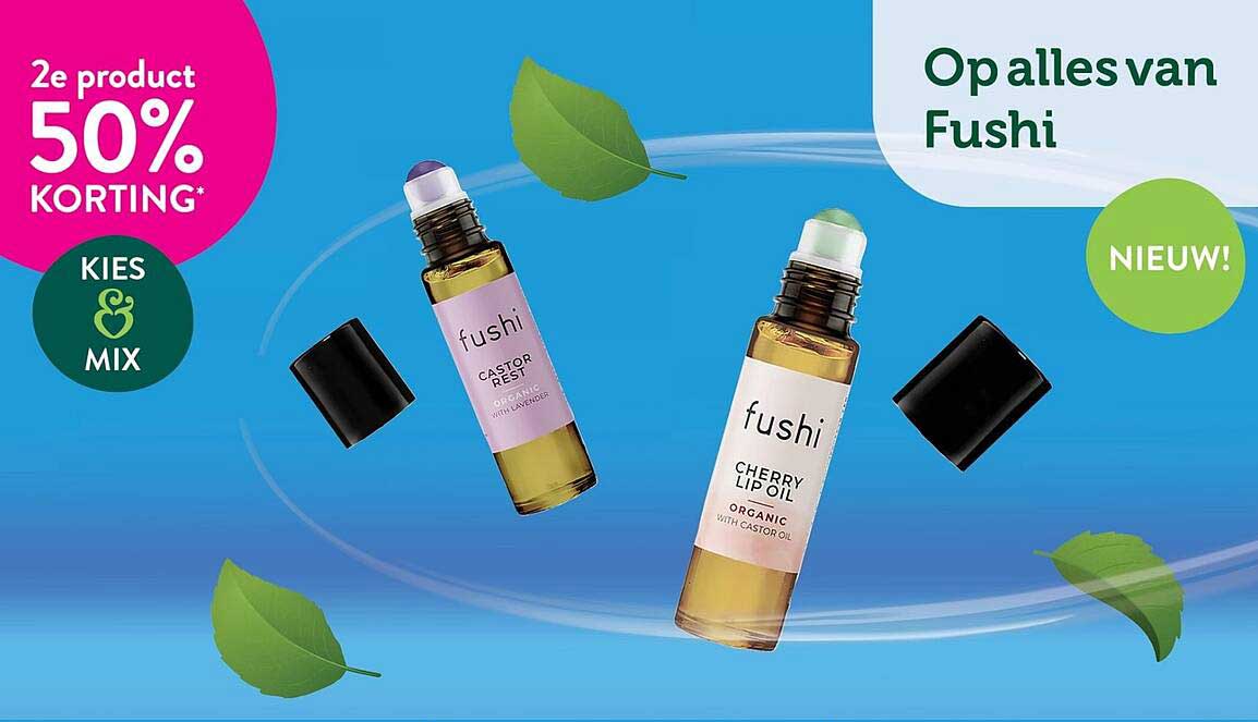 Op alles van Fushi 2e product 50% korting