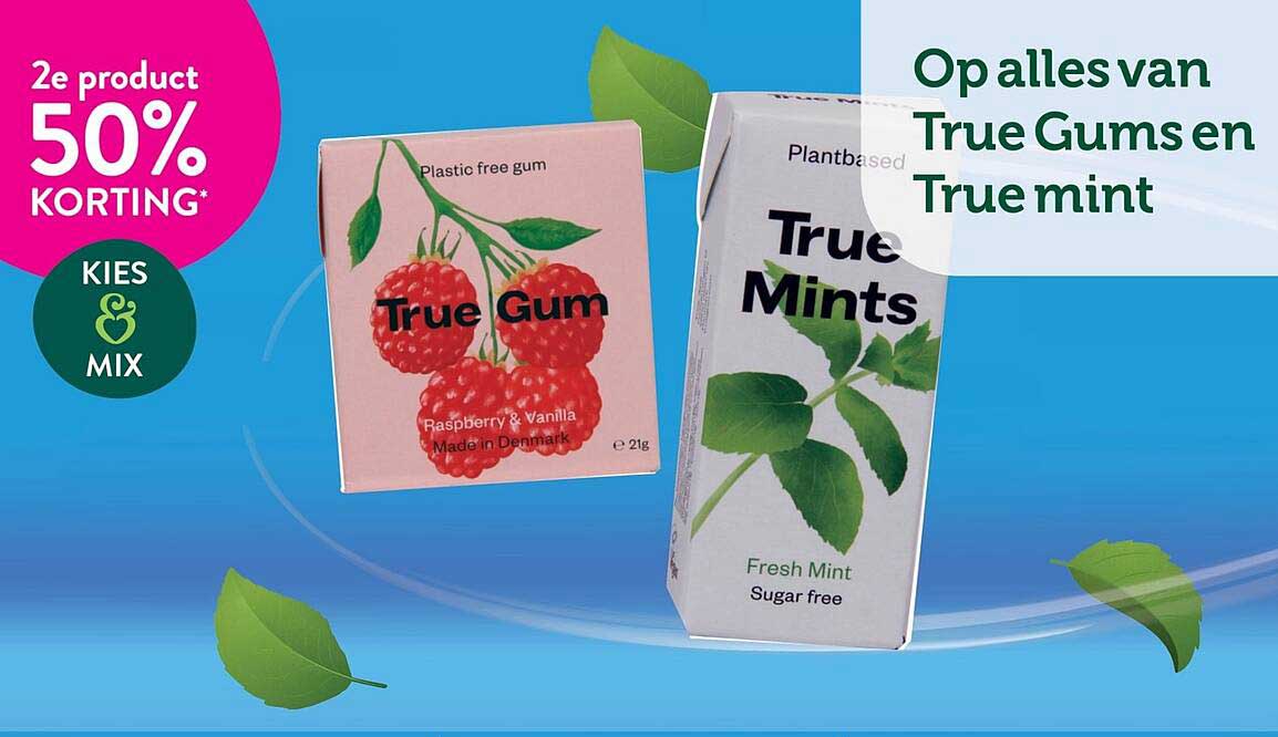 Op alles van True Gums en True mint 2e product 50% korting