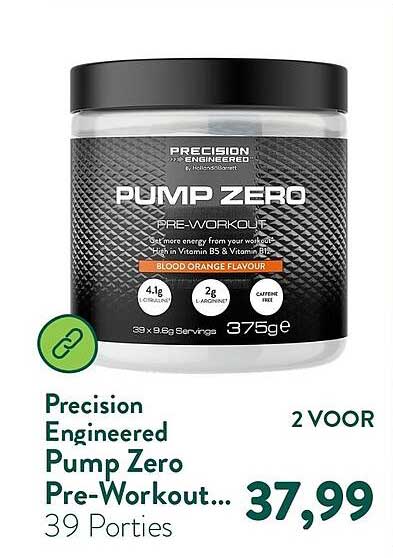 Precision Engineered Pump Zero Pre-Workout... 39 Porties 2 VOOR