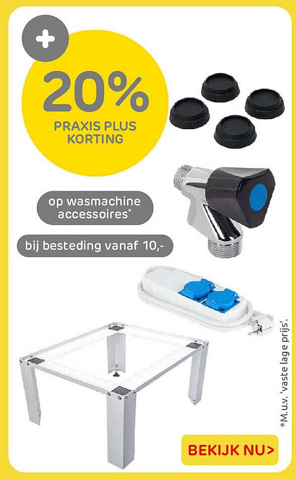 20% Praxis Plus korting op wasmachine accessoires* bij besteding vanaf 10,-