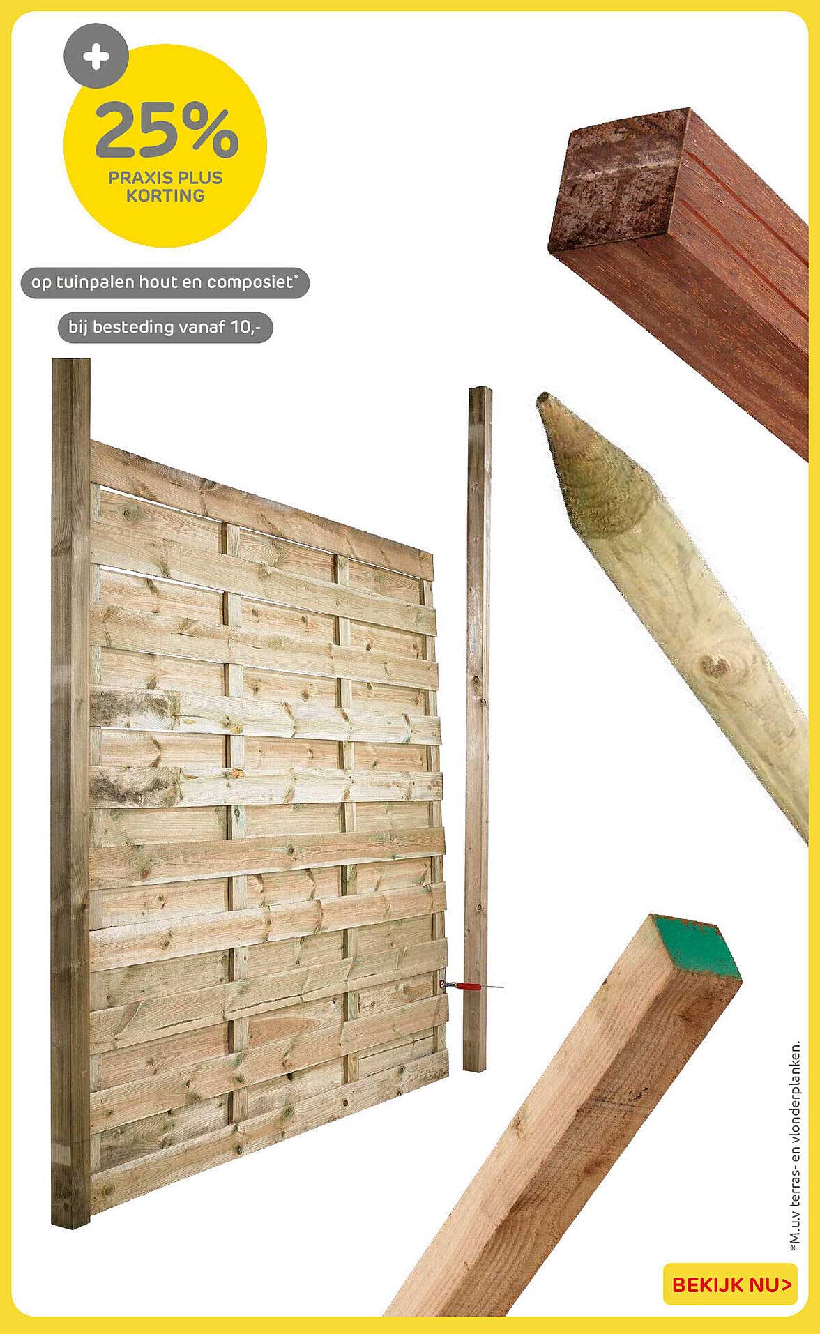 25% PRAIXS PLUS KORTING op tuinpalen hout en composiet* bij besteding vanaf 10,-