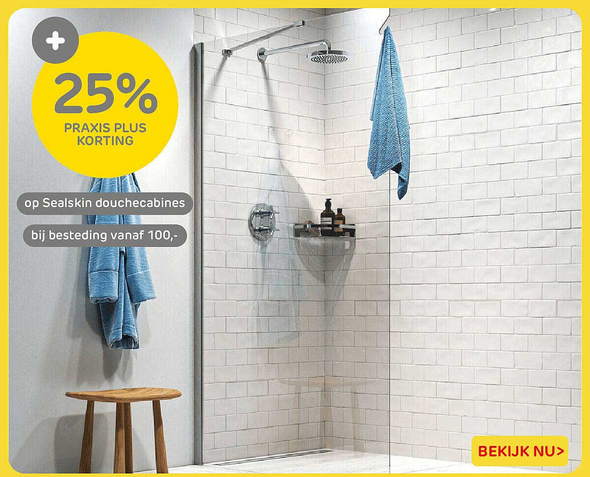 25% Praxis Plus korting op Sealskin douchecabines bij besteding vanaf 100,-