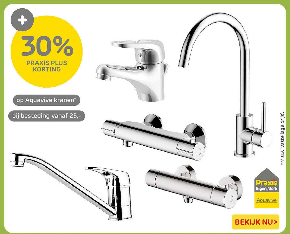 30% Praxis Plus korting op Aquavive kranen* bij besteding vanaf 25,-