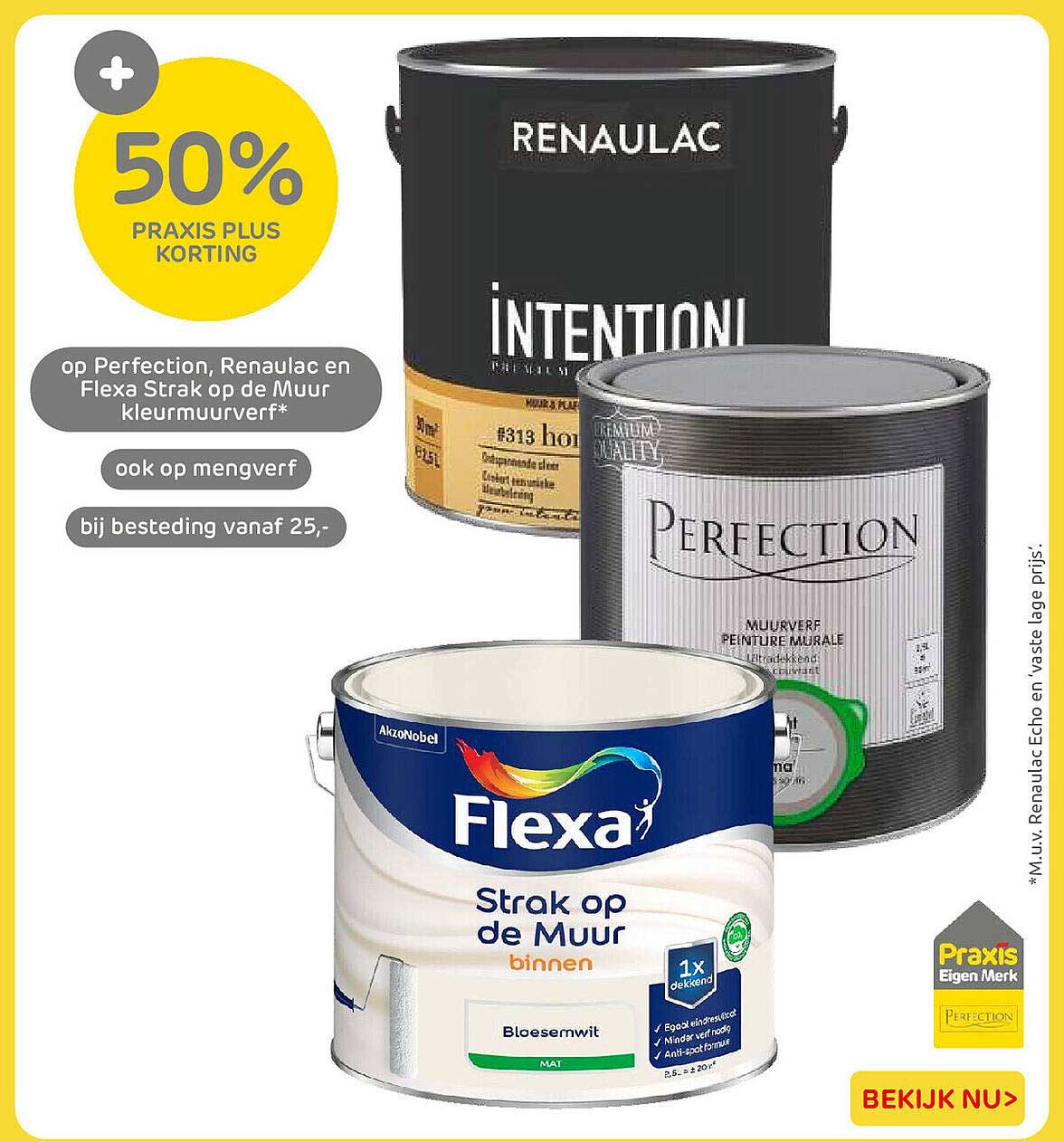 50% Praxis Plus korting op Perfection, Renaulac en Flexa Strak op de Muur kleurmuurverf* ook op mengverf bij besteding vanaf 25,-