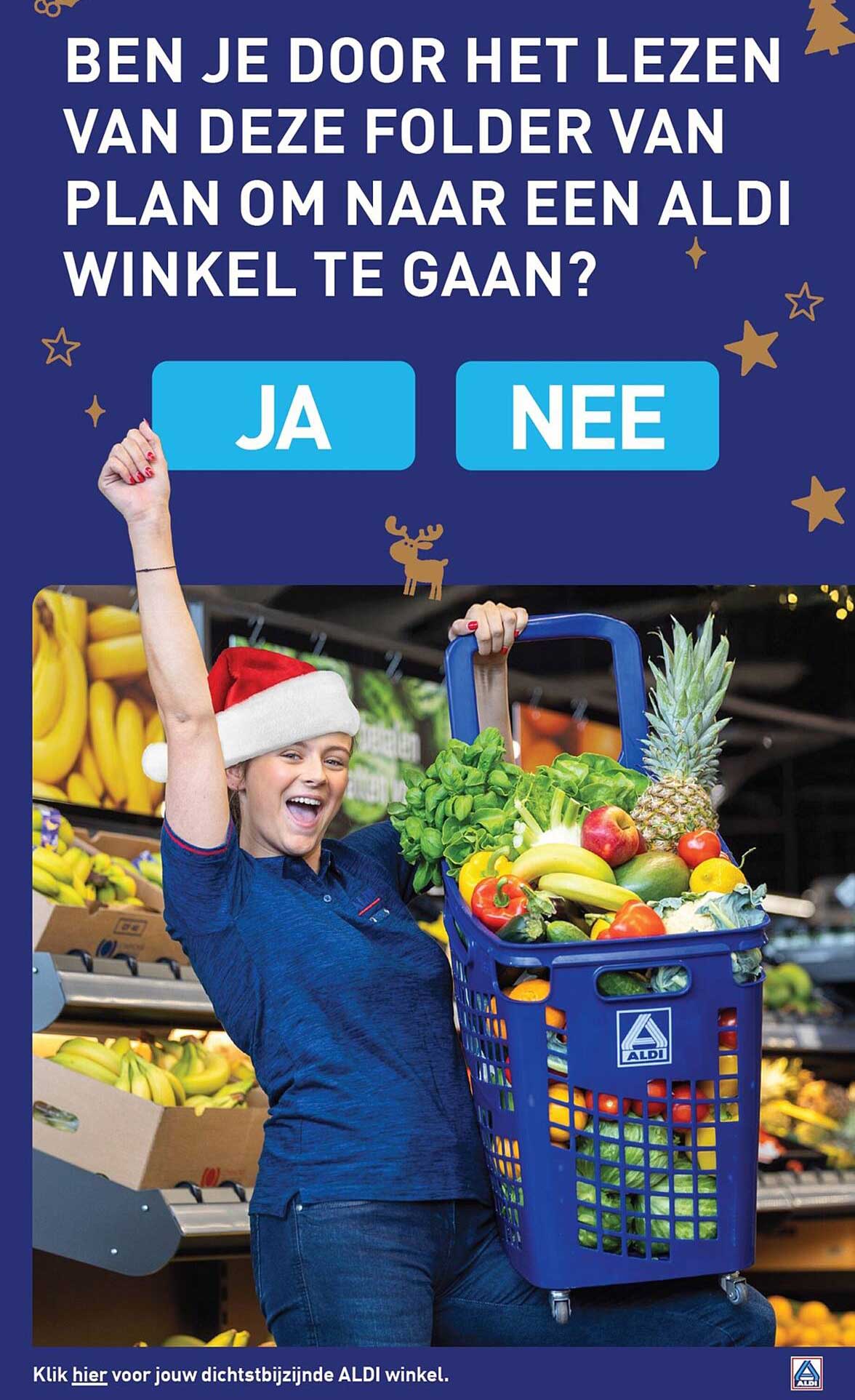 BEN JE DOOR HET LEZEN VAN DEZE FOLDER VAN PLAN OM NAAR EEN ALDI WINKEL TE GAAN?
