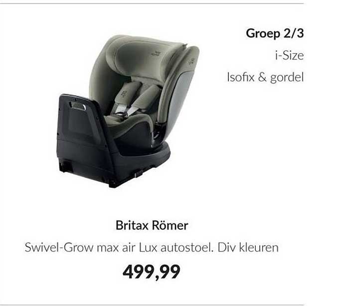 Britax Römer Swivel-Grow max air Lux autostoel. Div kleuren