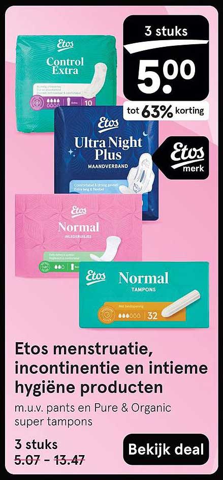 Etos menstruatie, incontinentie en intieme hygiëne producten m.u.v. pants en Pure & Organic super tampons