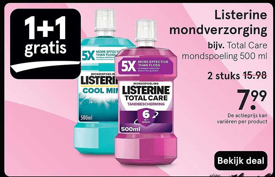 Listerine mondverzorging bijv. Total Care mondspoeling 500 ml 1+1 gratis