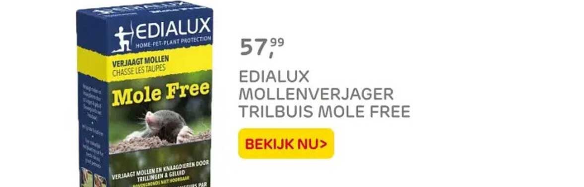 EDIALUX MOLLENVERJAGER TRILBUIS MOLE FREE