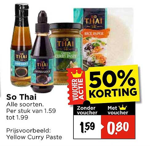So Thai Alle soorten. Per stuk van 1.59 tot 1.99 50% KORTING
