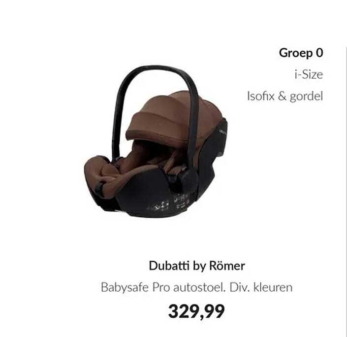 Dubatti by Römer Babysafe Pro autostoel. Div. kleuren