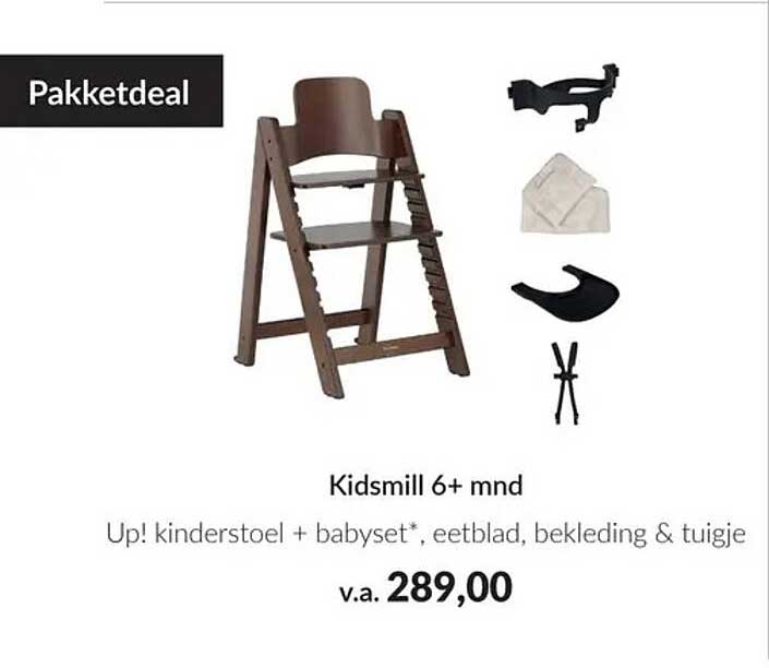 Kidsmill 6+ mnd Up! kinderstoel + babyset*, eetblad, bekleding & tuigje
