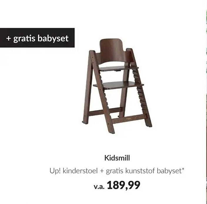 Kidsmill Up! kinderstoel + gratis kunststof babyset*