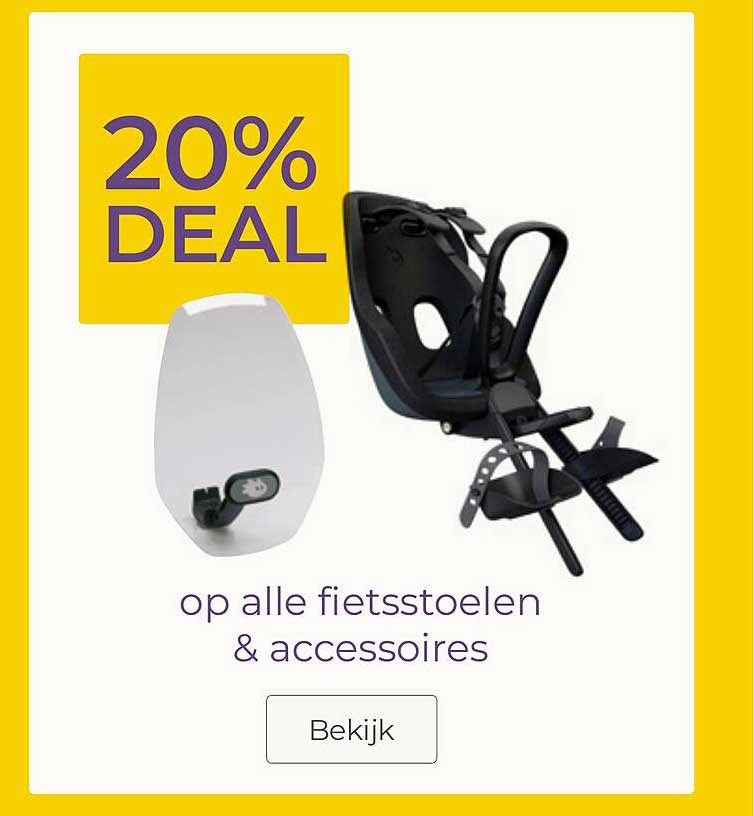 20% DEAL op alle fietsstoelen & accessoires
