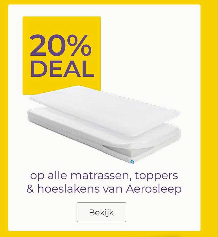 20% DEAL op alle matrassen, toppers & hoeslakens van Aerosleep