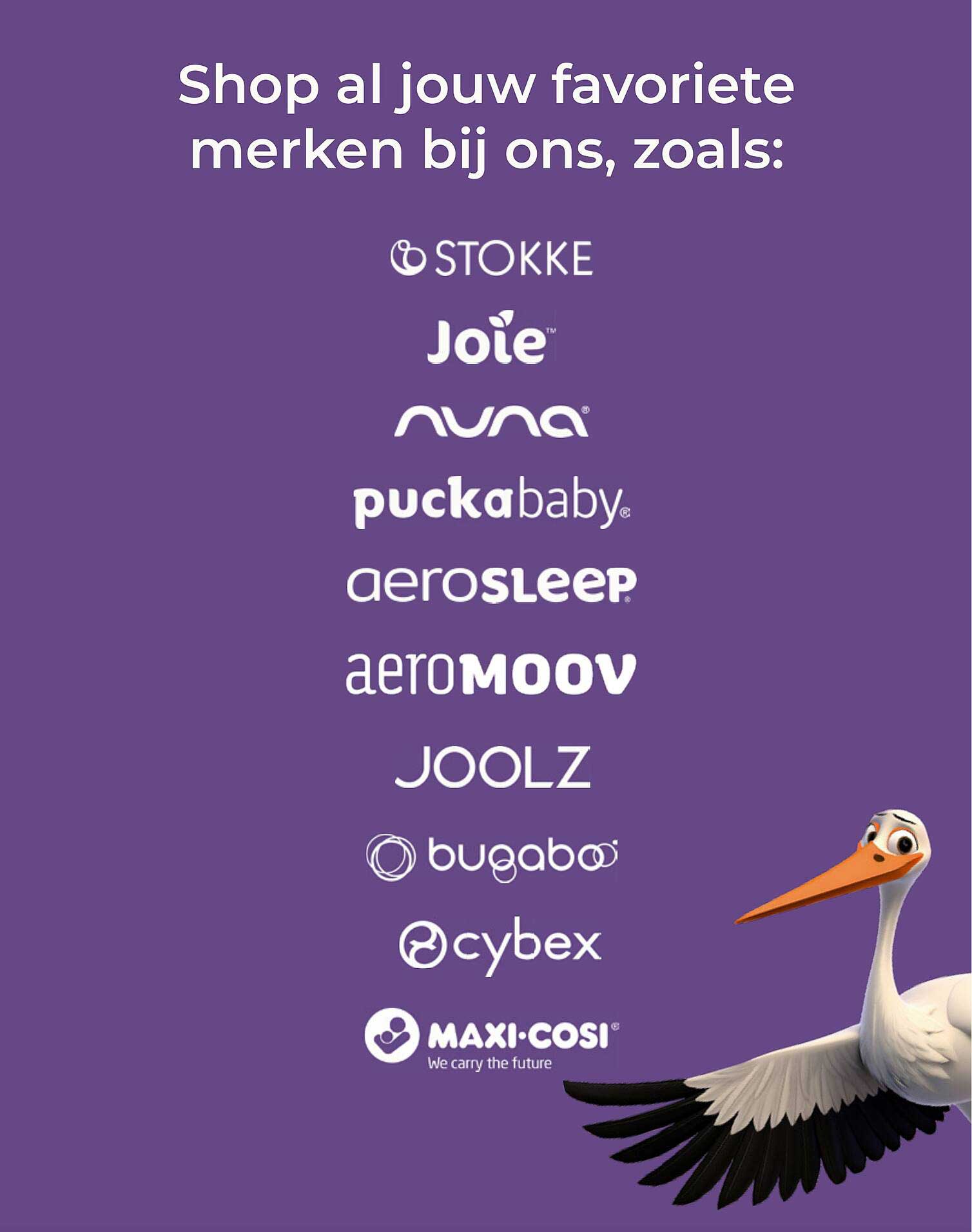 Shop al jouw favoriete merken bij ons, zoals: