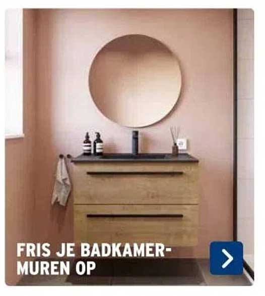 FRIS JE BADKAMERMUREN OP