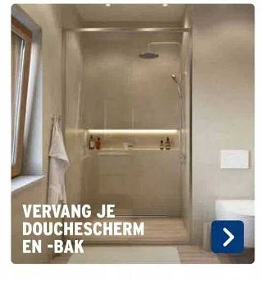 VERVANG JE DOUCHESCHERM EN -BAK