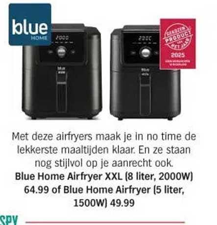 Blue Home Airfryer XXL (8 liter, 2000W) 64.99 of Blue Home Airfryer (5 liter, 1500W) 49.99