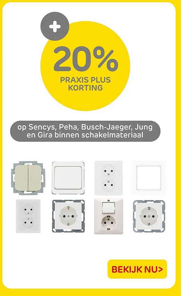 20% PRAIXS PLUS KORTING op Sencys, Peha, Busch-Jaeger, Jung en Gira binnen schakelmateriaal