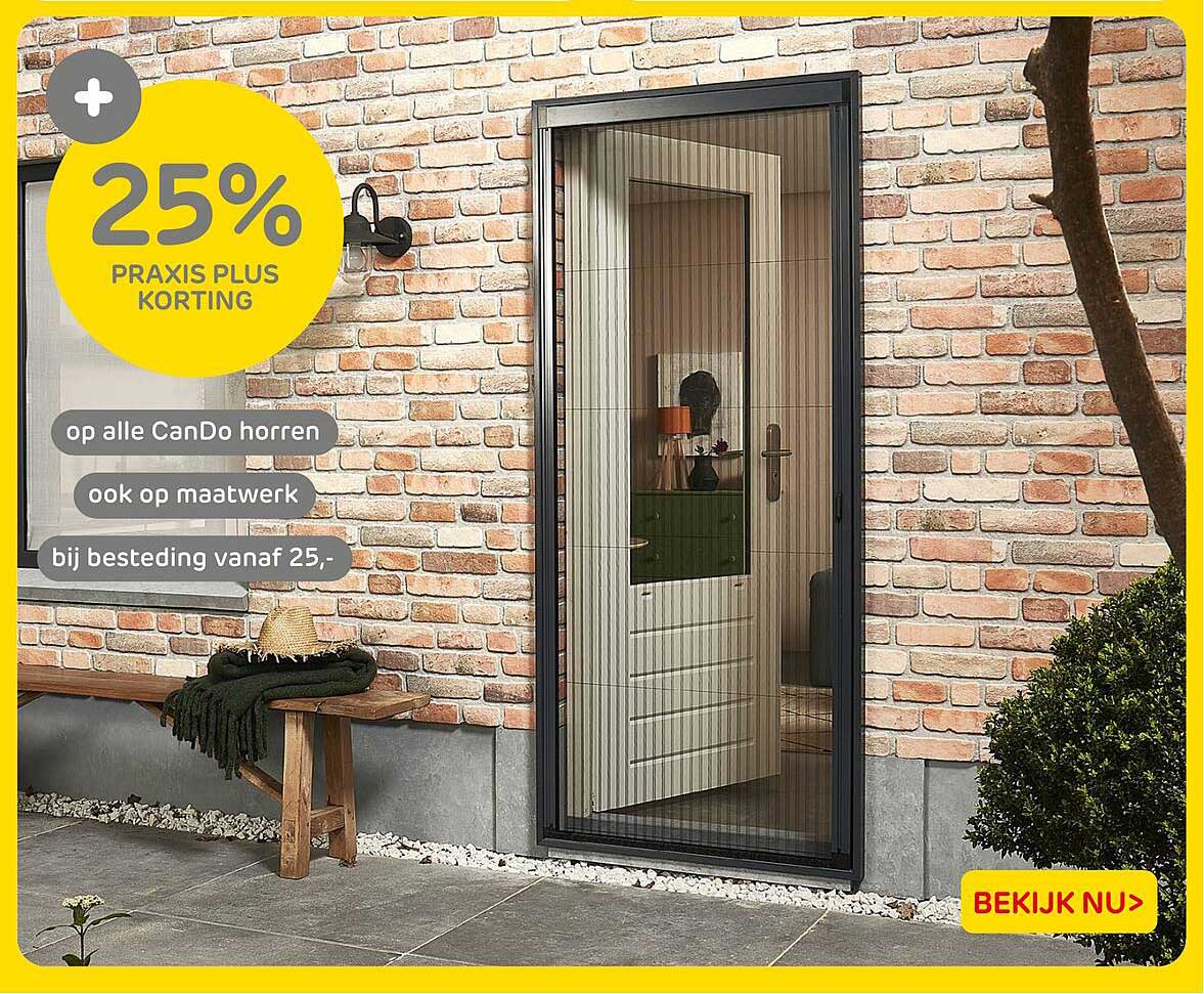 25% Praxis Plus korting op alle CanDo horren ook op maatwerk bij besteding vanaf 25,-