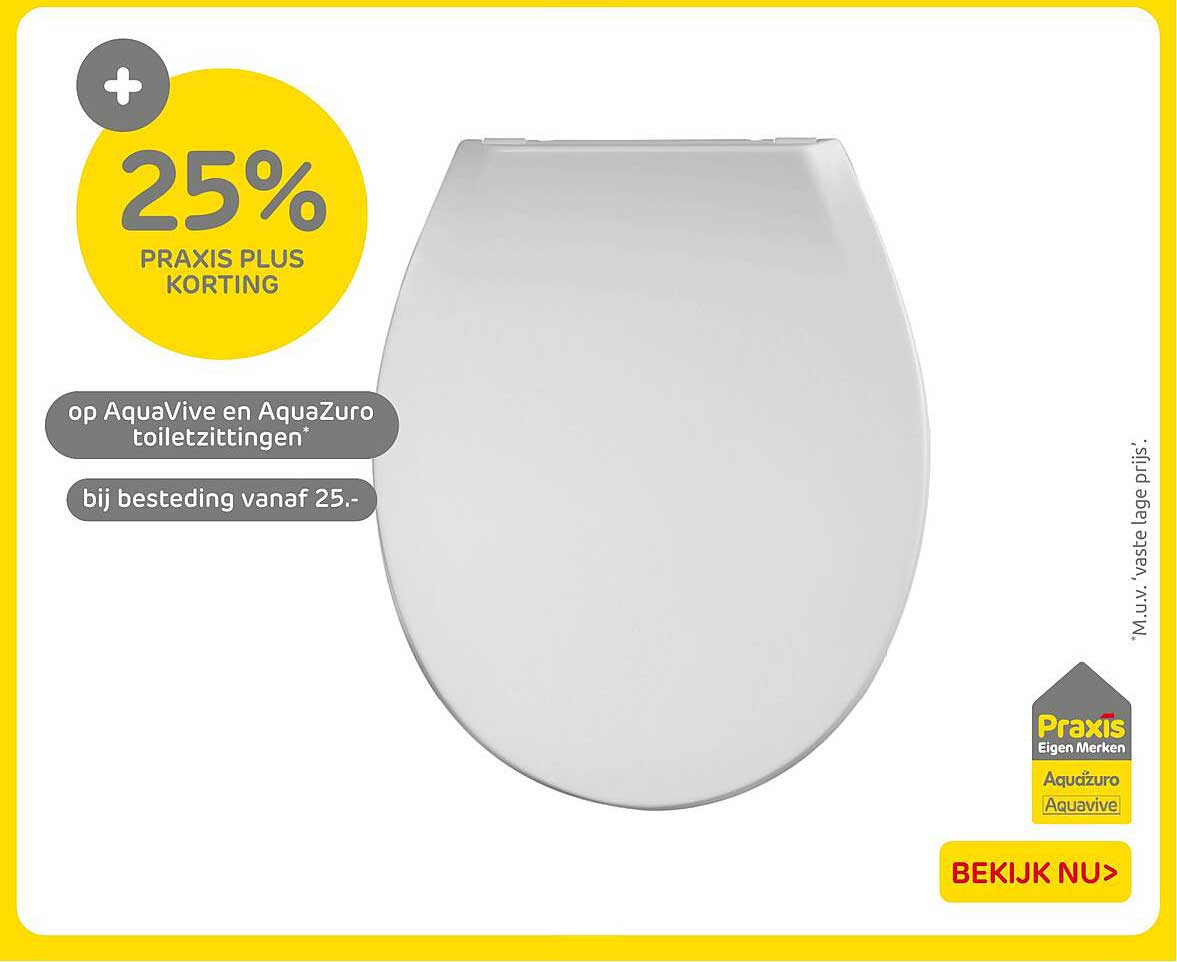 25% Praxis Plus korting op AquaVive en AquaZuro toiletzittingen*