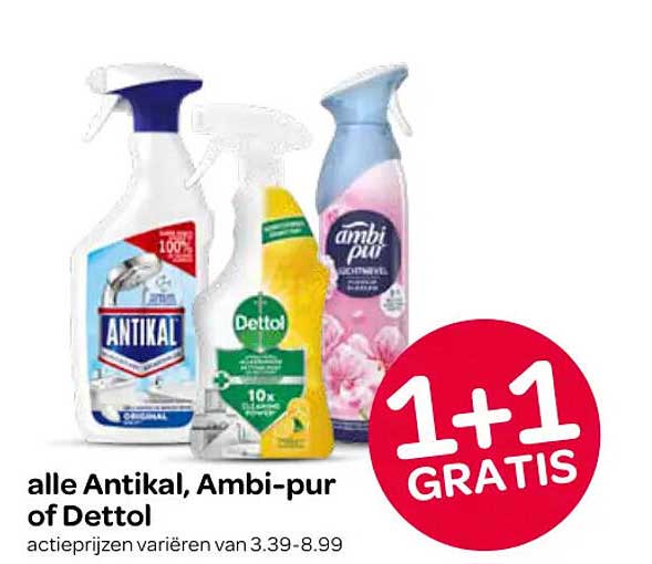 alle Antikal, Ambi-pur of Dettol 1+1 GRATIS