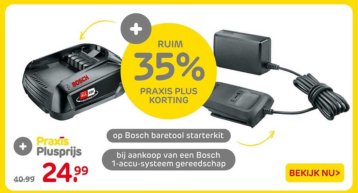 Bosch baretool starterkit + Praxis Plusprijs 24.99 + ruim 35% Praxis Plus korting bij aankoop van een Bosch 1-accu-systeem gereedschap