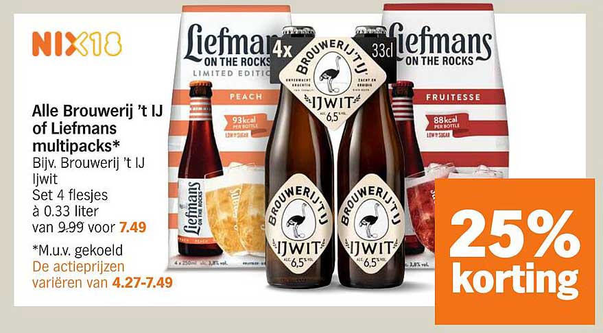 Alle Brouwerij ’t IJ of Liefmans multipacks* Bijv. Brouwerij ’t IJ Ijwit Set 4 flesjes à 0.33 liter van 9.99 voor 7.49