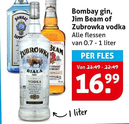 Bombay gin, Jim Beam of Zubrowka vodka