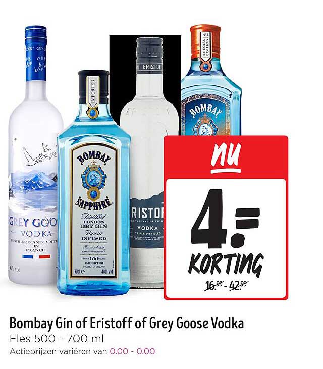 Bombay Gin of Eristoff of Grey Goose Vodka