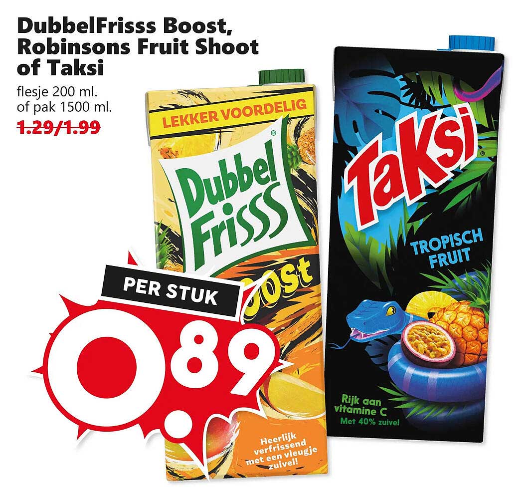 DubbleFrisss Boost, Robinsons Fruit Shoot of Taksi