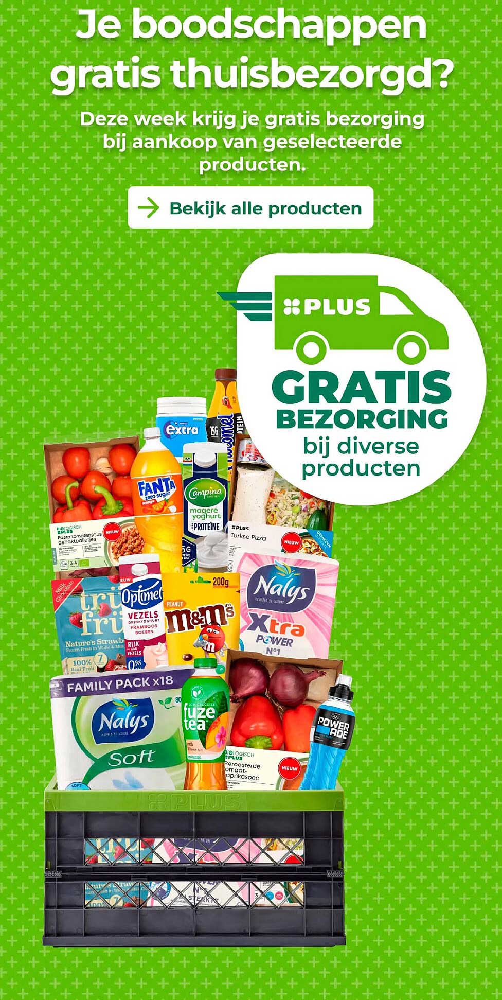 Je boodschappen gratis thuisbezorgd?