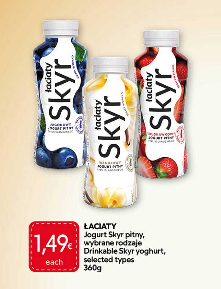 Łaciaty Jogurt Skyr pitny, wybrane rodzaje / Drinkable Skyr yoghurt, selected types 360g