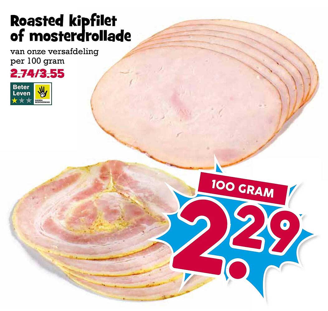 Roasted kipfilet of mosterdrollade van onze versafdeling per 100 gram