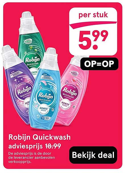 Robijn Quickwash adviesprijs 18.99 OP=OP