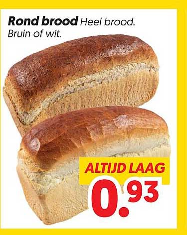 Rond brood Heel brood. Bruin of wit. ALTlJD LAAG