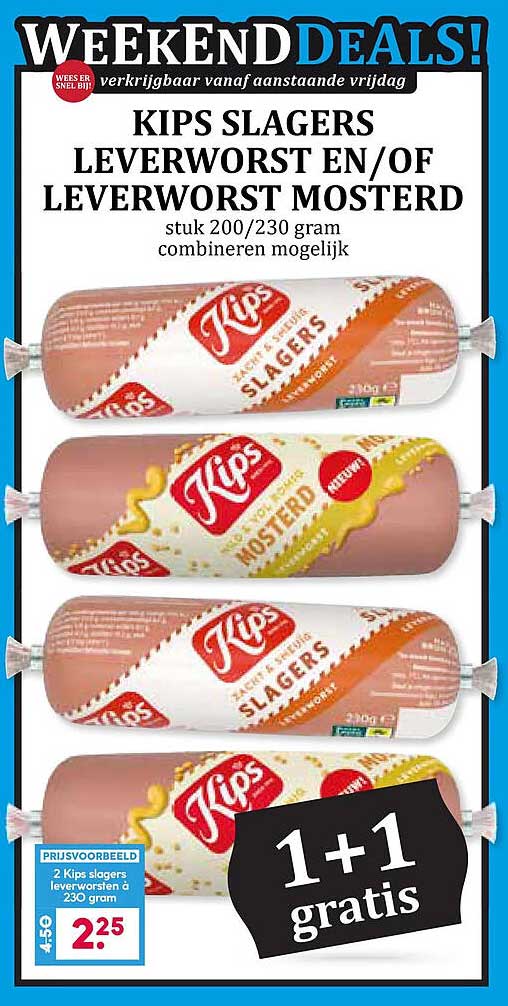 KIPS SLAGERS LEVERWORST EN/OF LEVERWORST MOSTERD 1+1 gratis