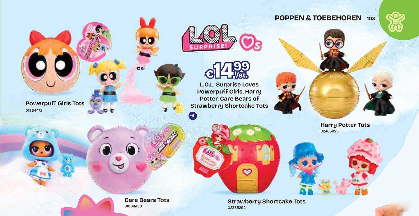 L.O.L. Surprise Loves Powerpuff Girls, Harry Potter, Care Bears of Strawberry Shortcake Tots