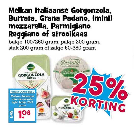 Melkan Italiaanse Gorgonzola, Burrata, Grana Padano, (mini) mozzarella, Parmigiano Reggiano of strooikaas 25% KORTING